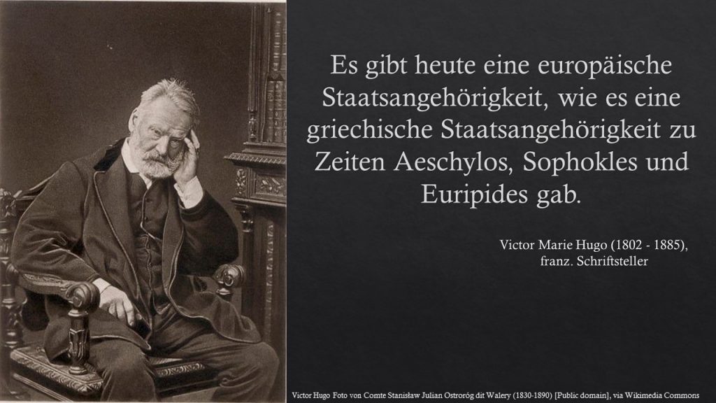 Es gibt heute eine europäische Staatsangehörigkeit ... Victor Hugo; Europa; #SalonEuropa