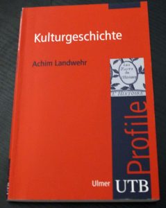 Achim Landwehr: Kulturgeschichte