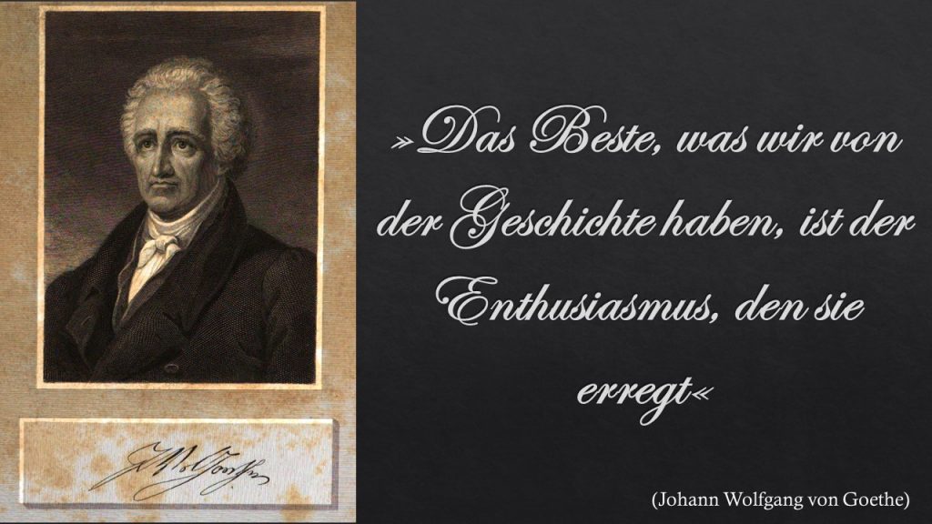 Goethe über das Beste, das wir von der Geschichte haben