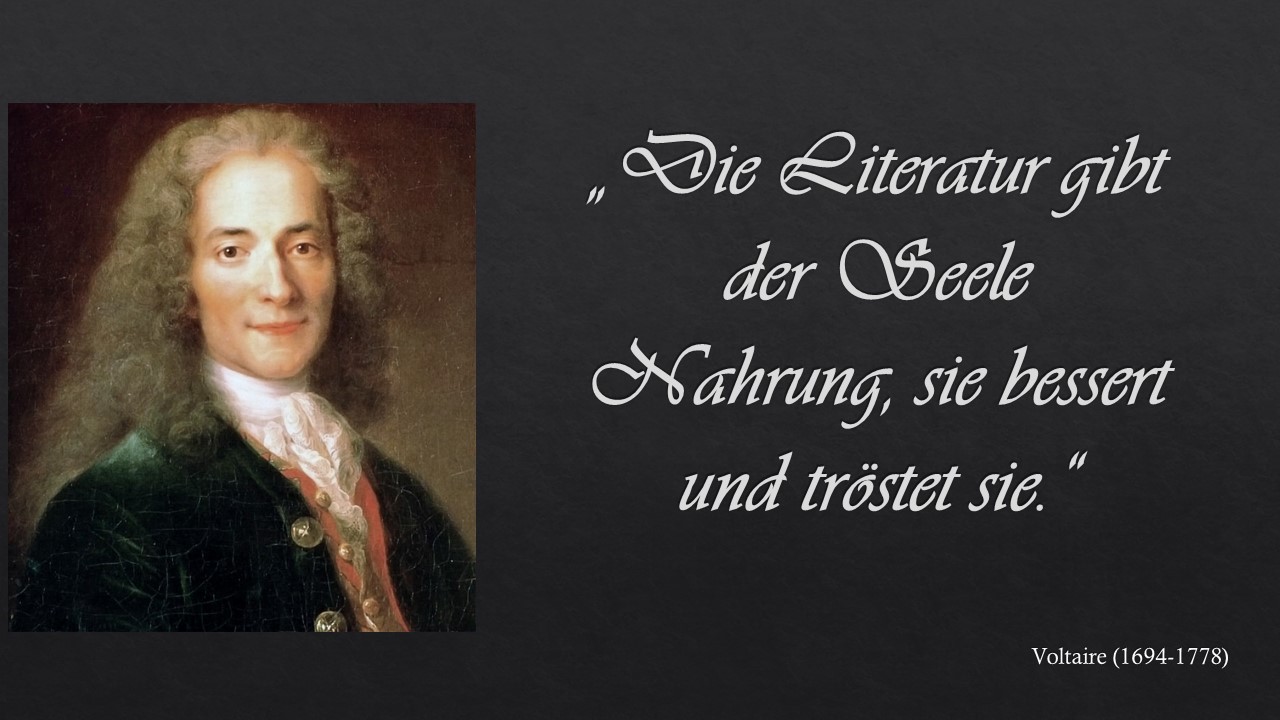 Voltaire: Die Literatur gibt der Seele Nahrung